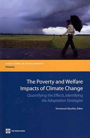 the poverty and welfare impacts of climate change quantifying the effects identifying the adaptation