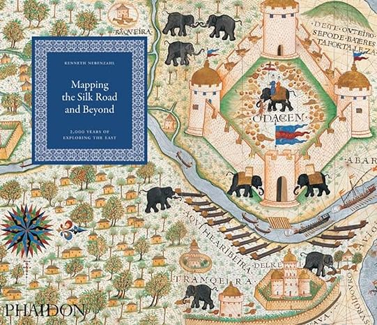 mapping the silk road and beyond 2 000 years of exploring the east 1st edition kenneth nebenzahl 0714863203,