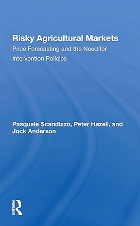 risky agricultural markets price forecasting and the need for intervention policies 1st edition pasquale l