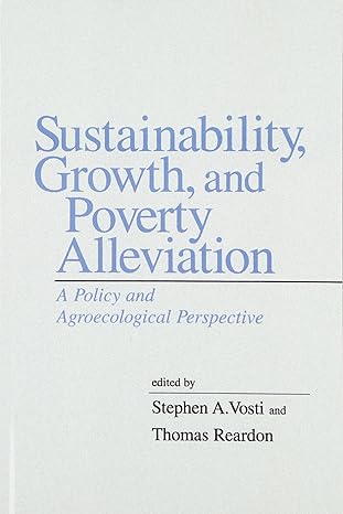 sustainability growth and poverty alleviation a policy and agroecological perspective 1st edition stephen a