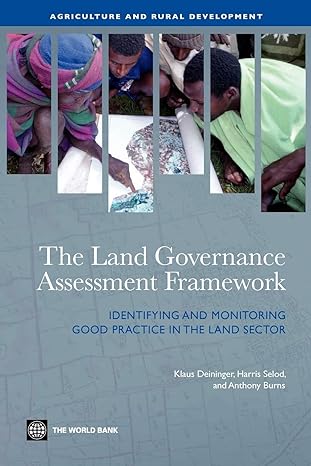 the land governance assessment framework identifying and monitoring good practice in the land sector 1st
