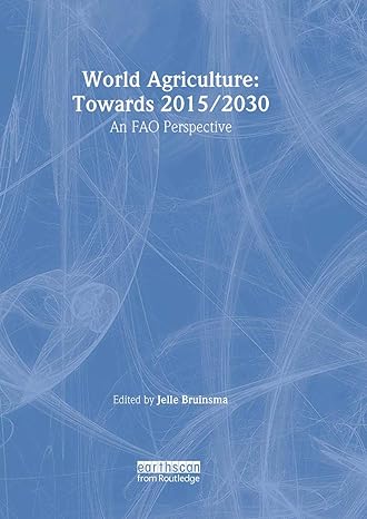 world agriculture towards 2015/2030 an fao study 1st edition jelle bruinsma 1844070077, 978-1844070077