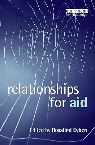 relationships for aid 1st edition rosalind eyben 1844072800, 978-1844072804