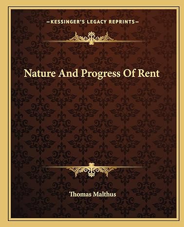 nature and progress of rent 1st edition thomas malthus 1162675918, 978-1162675916