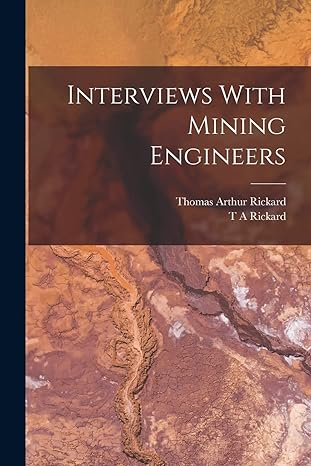 interviews with mining engineers 1st edition thomas arthur rickard ,t a rickard 1016780532, 978-1016780537
