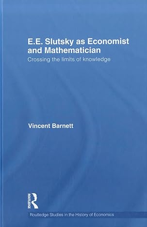 e e slutsky as economist and mathematician crossing the limits of knowledge 1st edition vincent barnett