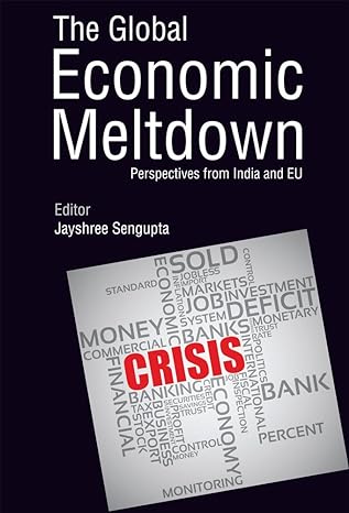 the global economic meltdown perspectives from india and eu 1st edition jayshree sengupta 8171889689,