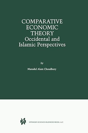 comparative economic theory occidental and islamic perspectives 1999th edition masudul alam choudhury