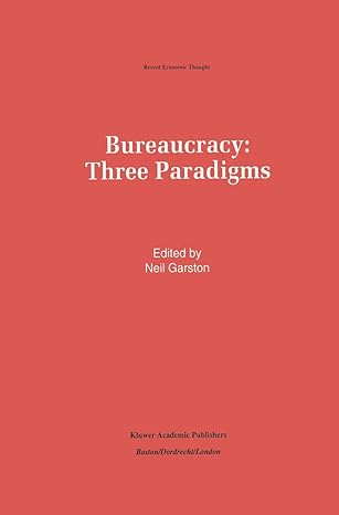 bureaucracy three paradigms 1993rd edition neil garston 0792393775, 978-0792393771