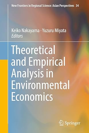 theoretical and empirical analysis in environmental economics 1st edition keiko nakayama ,yuzuru miyata