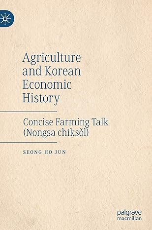 agriculture and korean economic history concise farming talk 1st edition seong ho jun 9813293187,