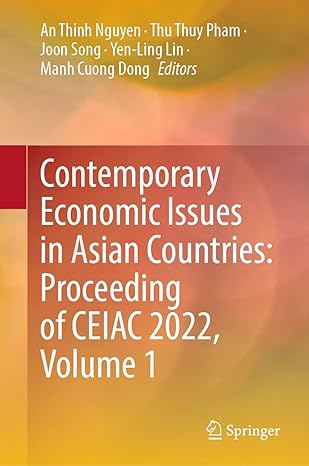 contemporary economic issues in asian countries proceeding of ceiac 2022 volume 1 2023rd edition an thinh
