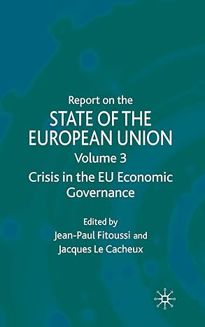 report on the state of the european union volume 3 crisis in the eu economic governance 2010th edition j