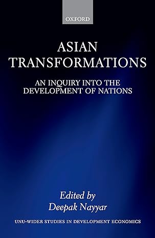 asian transformations an inquiry into the development of nations 1st edition deepak nayyar 019884493x,