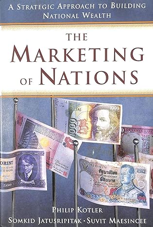 the marketing of nations a strategic approach to building national wealth 1st edition philip kotler ,somkid