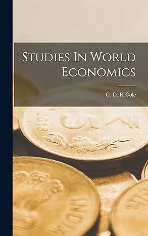 studies in world economics 1st edition g d h cole 1013356152, 978-1013356155