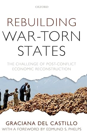 rebuilding war torn states the challenge of post conflict economic reconstruction 1st edition graciana del