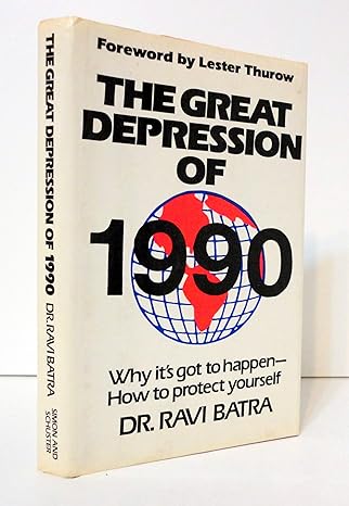 the great depression of 1990 why its got to happen how to protect yourself revised, subsequent edition ravi