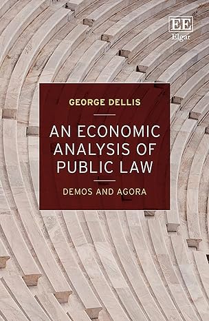 an economic analysis of public law demos and agora 1st edition george dellis 1800375786, 978-1800375789