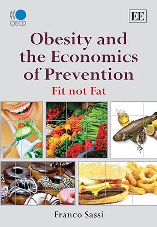 obesity and the economics of prevention fit not fat 1st edition franco sassi 1849808600, 978-1849808606