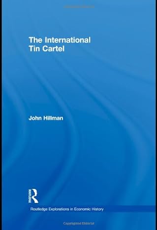 the international tin cartel 1st edition john hillman 0415554128, 978-0415554121