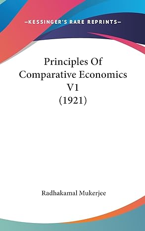 principles of comparative economics v1 1st edition radhakamal mukerjee 1436589339, 978-1436589338