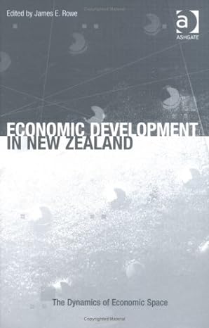 economic development in new zealand 1st edition james e rowe 0754643980, 978-0754643982
