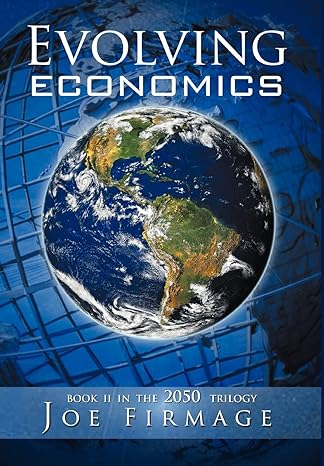 evolving economics exploring the crises of capitalism and a long term vision of the economy of a more