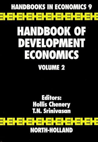 handbook of development economics vol 2 1st edition hollis chenery ,t n srinivasan 0444703381, 978-0444703385