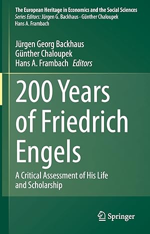200 years of friedrich engels a critical assessment of his life and scholarship 1st edition jurgen georg