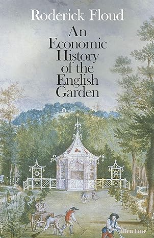 An Economic History Of The English Garden