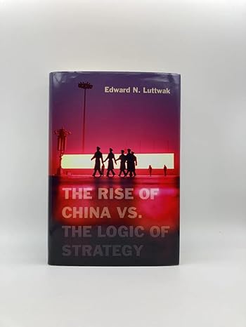 the rise of china vs the logic of strategy 10th/16th/12th edition edward n luttwak 0674066421, 978-0674066427