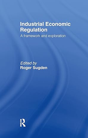 industrial economic regulation a framework and exploration 1st edition roger sugden 0415067731, 978-0415067737