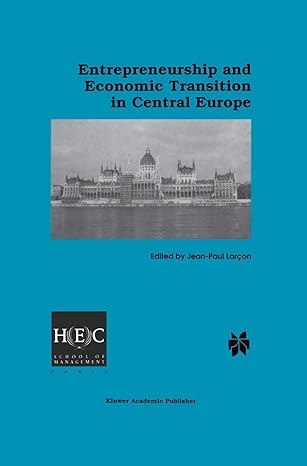 entrepreneurship and economic transition in central europe 1998th edition jean paul larcon 079238279x,