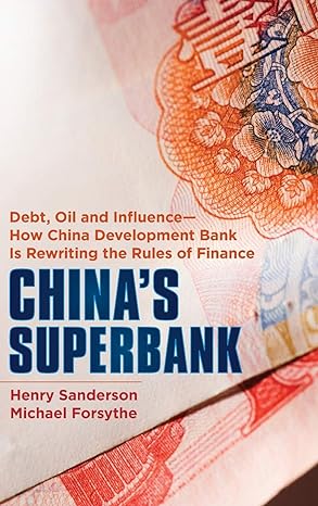 chinas superbank 1st edition henry sanderson ,michael forsythe 1118176367, 978-1118176368