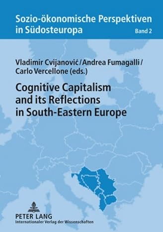 cognitive capitalism and its reflections in south eastern europe 1st edition vladimir cvijanovic ,andrea