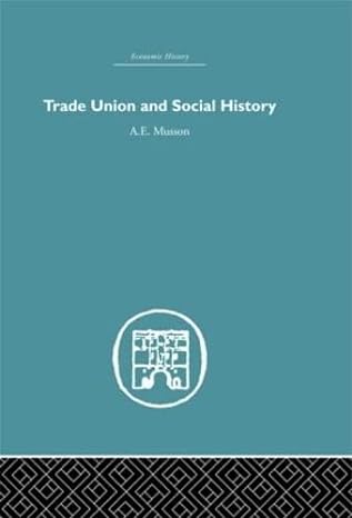 trade union and social history 1st edition a e musson 0415382300, 978-0415382304