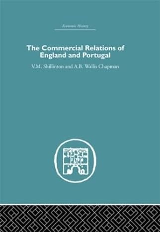 commercial relations of england and portugal 1st edition a b w chapman ,v m shillinton 0415383013,