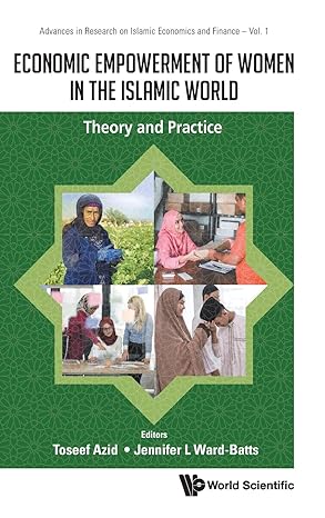 economic empowerment of women in the islamic world theory and practice 1st edition toseef azid ,jennifer l