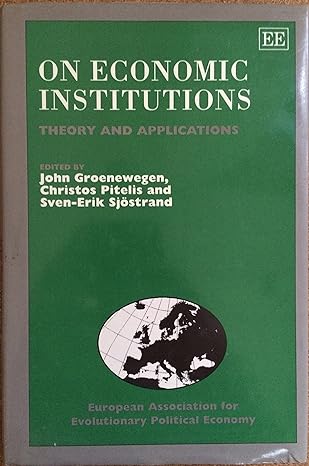on economic institutions theory and applications 1st edition john groenewegen ,christos pitelis ,sven erik