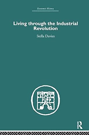 living through the industrial revolution 1st edition stella davies 0415378400, 978-0415378406