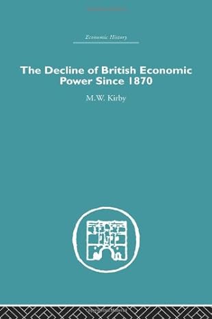 the decline of british economic power since 1870 1st edition m w kirby 0415382416, 978-0415382410