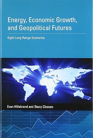 energy economic growth and geopolitical futures eight long range scenarios 1st edition evan hillebrand ,stacy