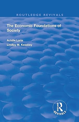the economic foundations of society 1st edition achille loria ,lindley m keasbey 0815372523, 978-0815372523