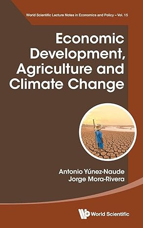 economic development agriculture and climate change 1st edition antonio yunez naude ,j jorge mora rivera