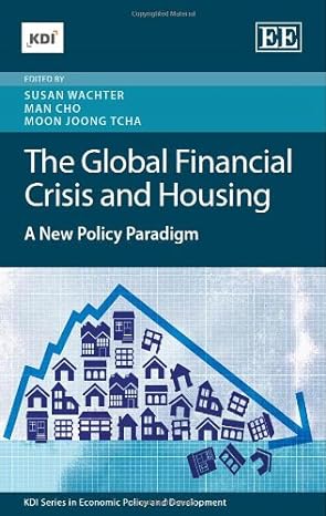 the global financial crisis and housing a new policy paradigm 1st edition susan wachter ,man cho ,moon joong