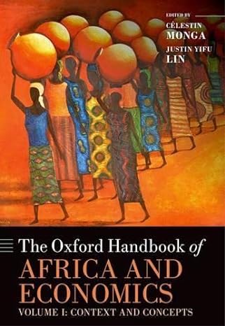 The Oxford Handbook Of Africa And Economics Volume 1 Context And Concepts