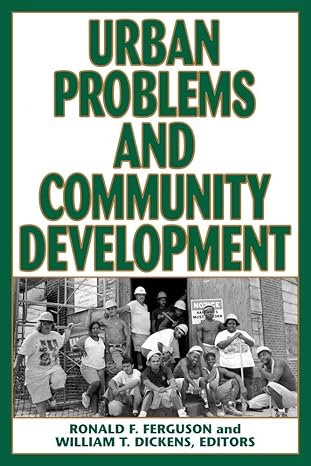 urban problems and community development 1st edition ronald f ferguson ,william t dickens 0815718764,