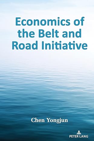economics of the belt and road initiative 1st edition chen yongjun 1433192950, 978-1433192951