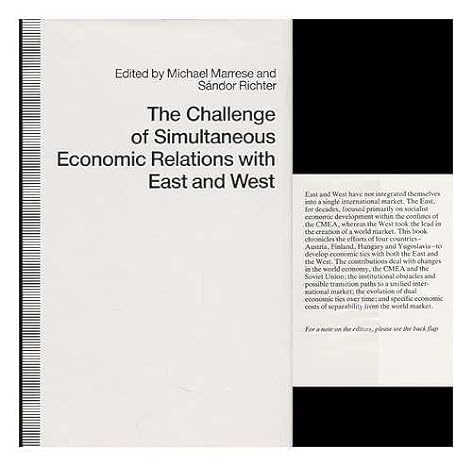 the challenge of simultaneous economic relations with east and west 1st edition michael marrese ,sandor